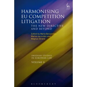 Bloomsbury Publishing PLC Harmonising Eu Competition Litigation : The Directive And Beyond Bloomsbury Publishing PLC Harmonising Eu Competition Litigation : The Directive And Beyond