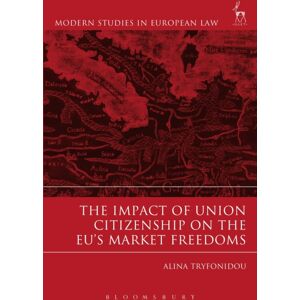 Bloomsbury Publishing PLC The Impact Of Union Citizenship On The Eu'S Market Freedoms Bloomsbury Publishing PLC The Impact Of Union Citizenship On The Eu'S Market Freedoms