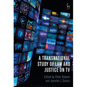 Bloomsbury Publishing PLC A Transnational Study Of Law And Justice On Tv Bloomsbury Publishing PLC A Transnational Study Of Law And Justice On Tv