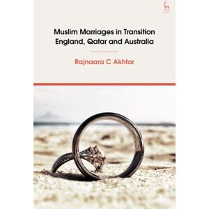 Bloomsbury Publishing PLC Muslim Marriages In Transition : England, Qatar And Australia Bloomsbury Publishing PLC Muslim Marriages In Transition : England, Qatar And Australia