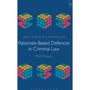 Bloomsbury Publishing PLC Rationale-Based Defences In Criminal Law Bloomsbury Publishing PLC Rationale-Based Defences In Criminal Law
