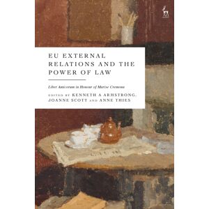Bloomsbury Publishing PLC Eu External Relations And The Power Of Law : Liber Amicorum In Honour Of Marise Cremona Bloomsbury Publishing PLC Eu External Relations And The Power Of Law : Liber Amicorum In Honour Of Marise Cremona