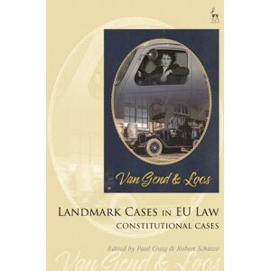 Bloomsbury Publishing PLC Landmark Cases In Eu Law, Volume 1 : Constitutional Cases Bloomsbury Publishing PLC Landmark Cases In Eu Law, Volume 1 : Constitutional Cases
