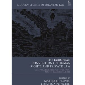 Bloomsbury Publishing PLC The European Convention On Human Rights And Private Law : Comparative Perspectives From South-Eastern Europe Bloomsbury Publishing PLC The European Convention On Human Rights And Private Law : Comparative Perspectives From South-Eastern Europe