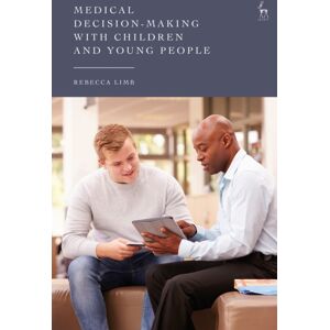 Bloomsbury Publishing PLC Medical Decision-Making With Children And Young People Bloomsbury Publishing PLC Medical Decision-Making With Children And Young People