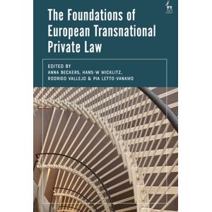 Bloomsbury Publishing PLC The Foundations Of European Transnational Private Law Bloomsbury Publishing PLC The Foundations Of European Transnational Private Law