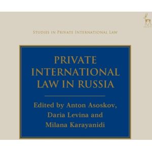 Bloomsbury Publishing PLC Private International Law In Russia Bloomsbury Publishing PLC Private International Law In Russia