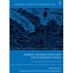 Bloomsbury Publishing PLC Nordic Cooperation And The European Union : 50 Years Of Legal Integration Bloomsbury Publishing PLC Nordic Cooperation And The European Union : 50 Years Of Legal Integration
