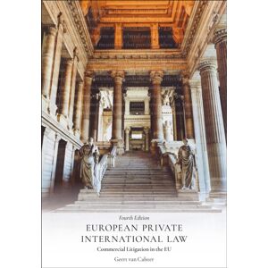 Bloomsbury Publishing PLC European Private International Law : Commercial Litigation In The Eu Bloomsbury Publishing PLC European Private International Law : Commercial Litigation In The Eu