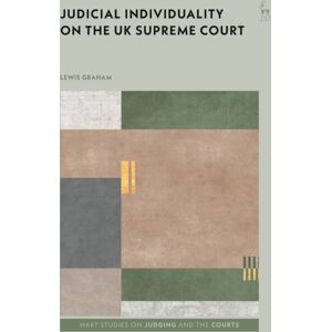 Bloomsbury Publishing PLC Judicial Individuality On The Uk Supreme Court Bloomsbury Publishing PLC Judicial Individuality On The Uk Supreme Court