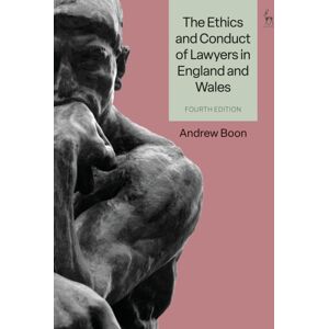Bloomsbury Publishing PLC The Ethics And Conduct Of Lawyers In England And Wales Bloomsbury Publishing PLC The Ethics And Conduct Of Lawyers In England And Wales