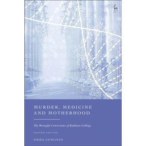 Bloomsbury Publishing PLC Murder, Medicine And Motherhood : The Wrongful Convictions Of Kathleen Folbigg Bloomsbury Publishing PLC Murder, Medicine And Motherhood : The Wrongful Convictions Of Kathleen Folbigg