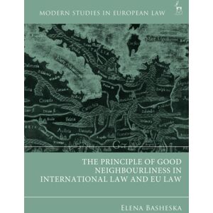 Bloomsbury Publishing PLC The Principle Of Good Neighbourliness In International Law And Eu Law Bloomsbury Publishing PLC The Principle Of Good Neighbourliness In International Law And Eu Law