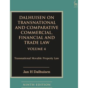 Bloomsbury Publishing PLC Dalhuisen On Transnational And Comparative Commercial, Financial And Trade Law Volume 4 : Transnational Movable Property Law Bloomsbury Publishing PLC Dalhuisen On Transnational And Comparative Commercial, Financial And Trade Law Volume 4 : Transnational Movable Property Law