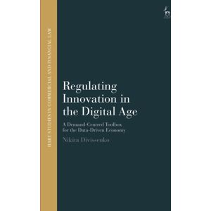 Bloomsbury Publishing PLC Regulating In The Digital Age : A Demand-Centred Toolbox For The Data-Driven Economy Bloomsbury Publishing PLC Regulating In The Digital Age : A Demand-Centred Toolbox For The Data-Driven Economy
