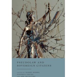 Bloomsbury Publishing PLC Pseudolaw And Sovereign Citizens Bloomsbury Publishing PLC Pseudolaw And Sovereign Citizens