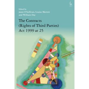 Bloomsbury Publishing PLC The Contracts (Rights Of Third Parties) Act 1999 At 25 Bloomsbury Publishing PLC The Contracts (Rights Of Third Parties) Act 1999 At 25
