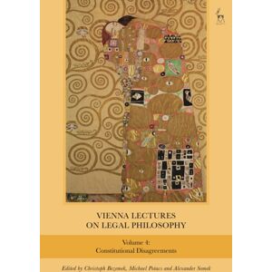 Bloomsbury Publishing PLC Vienna Lectures On Legal Philosophy, Volume 4 : Constitutional Disagreements Bloomsbury Publishing PLC Vienna Lectures On Legal Philosophy, Volume 4 : Constitutional Disagreements