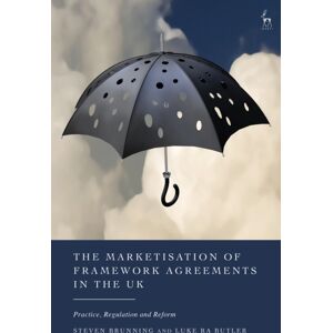Bloomsbury Publishing PLC The Marketisation Of Framework Agreements In The Uk : Practice, Regulation And Reform Bloomsbury Publishing PLC The Marketisation Of Framework Agreements In The Uk : Practice, Regulation And Reform