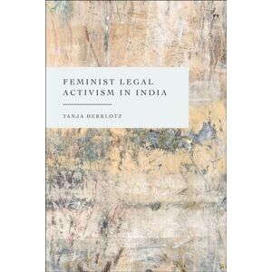 Bloomsbury Publishing PLC Feminist Legal Activism In India Bloomsbury Publishing PLC Feminist Legal Activism In India