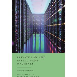 Bloomsbury Publishing PLC Private Law And Intelligent Machines : Continuity And Reform Bloomsbury Publishing PLC Private Law And Intelligent Machines : Continuity And Reform