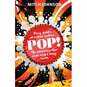 Hachette Children's Group Pop! : Fizzy Drinks. A Trillion Dollars. The Adventure That Ends With A Bang. Hachette Children's Group Pop! : Fizzy Drinks. A Trillion Dollars. The Adventure That Ends With A Bang.