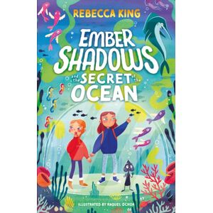Hachette Children's Group Ember Shadows And The Secret Of The Ocean : Book 3 Hachette Children's Group Ember Shadows And The Secret Of The Ocean : Book 3