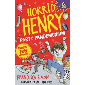 Hachette Children's Group Horrid Henry: Party Pandemonium : 6 Stories Plus Bonus Fun Activities! Hachette Children's Group Horrid Henry: Party Pandemonium : 6 Stories Plus Bonus Fun Activities!