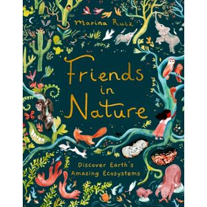 Hachette Children's Group Friends In Nature : Discover Earth'S Amazing Ecosystems Hachette Children's Group Friends In Nature : Discover Earth'S Amazing Ecosystems