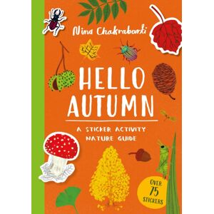 Hachette Children's Group Hello Autumn : A Sticker Activity Nature Guide Hachette Children's Group Hello Autumn : A Sticker Activity Nature Guide