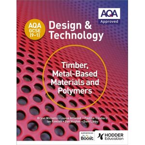 Hachette Learning Aqa Gcse (9-1) Design And Technology: Timber, Metal-Based Materials And Polymers Hachette Learning Aqa Gcse (9-1) Design And Technology: Timber, Metal-Based Materials And Polymers