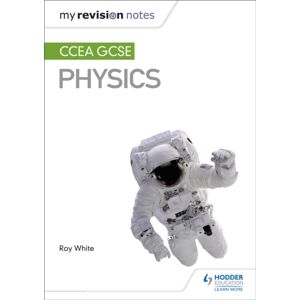 Hachette Learning My Revision Notes: Ccea Gcse Physics Hachette Learning My Revision Notes: Ccea Gcse Physics