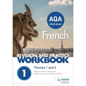 Hachette Learning Aqa A-Level French Revision And Practice Workbook: Themes 1 And 2 : Includes Space To Write Answers In The Book Hachette Learning Aqa A-Level French Revision And Practice Workbook: Themes 1 And 2 : Includes Space To Write Answers In The Book