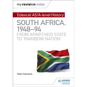Hachette Learning My Revision Notes: Edexcel As/a-Level History South Africa, 1948–94: From Apartheid State To 'Rainbow Nation' Hachette Learning My Revision Notes: Edexcel As/a-Level History South Africa, 1948–94: From Apartheid State To 'Rainbow Nation'