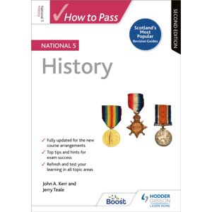 Hachette Learning How To Pass National 5 History: Second Edition Hachette Learning How To Pass National 5 History: Second Edition