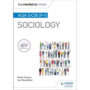 Hachette Learning My Revision Notes: Aqa Gcse (9-1) Sociology Hachette Learning My Revision Notes: Aqa Gcse (9-1) Sociology