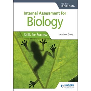 Hachette Learning Internal Assessment For Biology For The Ib Diploma : Skills For Success Hachette Learning Internal Assessment For Biology For The Ib Diploma : Skills For Success
