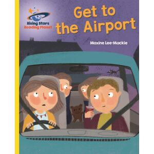 Hachette Learning Reading Planet - Get To The Airport - Yellow: Galaxy Hachette Learning Reading Planet - Get To The Airport - Yellow: Galaxy