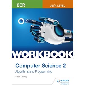 Hachette Learning Ocr As/a-Level Computer Science Workbook 2: Algorithms And Programming Hachette Learning Ocr As/a-Level Computer Science Workbook 2: Algorithms And Programming