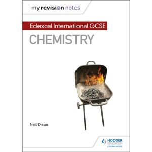 Hachette Learning My Revision Notes: Edexcel International Gcse (9–1) Chemistry Hachette Learning My Revision Notes: Edexcel International Gcse (9–1) Chemistry