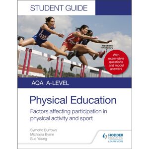 Hachette Learning Aqa A Level Physical Education Student Guide 1: Factors Affecting Participation In Physical Activity And Sport Hachette Learning Aqa A Level Physical Education Student Guide 1: Factors Affecting Participation In Physical Activity And Sport