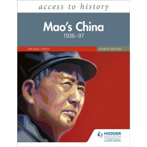 Hachette Learning Access To History: Mao'S China 1936–97 Fourth Edition Hachette Learning Access To History: Mao'S China 1936–97 Fourth Edition