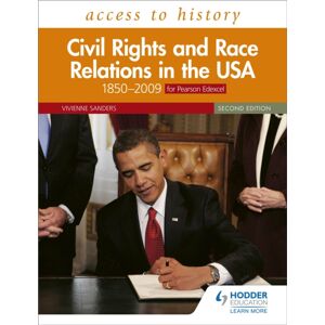 Hachette Learning Access To History: Civil Rights And Race Relations In The Usa 1850–2009 For Pearson Edexcel Second Edition Hachette Learning Access To History: Civil Rights And Race Relations In The Usa 1850–2009 For Pearson Edexcel Second Edition