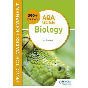 Hachette Learning Practice Makes Permanent: 300+ Questions For Aqa Gcse Biology Hachette Learning Practice Makes Permanent: 300+ Questions For Aqa Gcse Biology