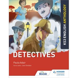 Hachette Learning Key Stage 3 English Anthology: Detectives Hachette Learning Key Stage 3 English Anthology: Detectives
