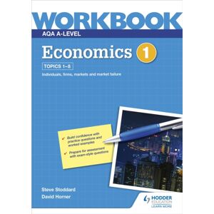 Hachette Learning Aqa A-Level Economics Workbook 1 Hachette Learning Aqa A-Level Economics Workbook 1