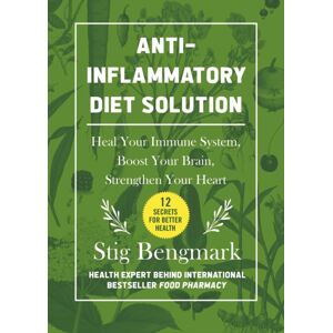 Skyhorse Publishing Anti-Inflammatory Diet Solution : Heal Your Immune System, Boost Your Brain, Strengthen Your Heart Skyhorse Publishing Anti-Inflammatory Diet Solution : Heal Your Immune System, Boost Your Brain, Strengthen Your Heart