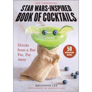 Skyhorse Publishing The Unofficial Star Wars–inspired Book Of Cocktails : Drinks From A Bar Far, Far Away Skyhorse Publishing The Unofficial Star Wars–inspired Book Of Cocktails : Drinks From A Bar Far, Far Away