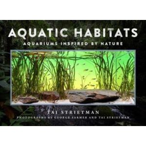 Skyhorse Publishing Aquatic Habitats : Aquariums Inspired By Nature Skyhorse Publishing Aquatic Habitats : Aquariums Inspired By Nature