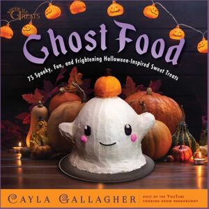 Skyhorse Publishing Ghost Food : 75 Spooky, Fun, And Frightening Halloween-Inspired Sweet Treats Skyhorse Publishing Ghost Food : 75 Spooky, Fun, And Frightening Halloween-Inspired Sweet Treats